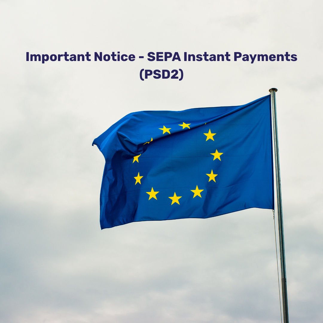 Important Notice - SEPA Instant Payments (PSD2)